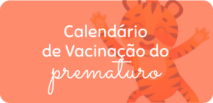 Calendário de vacinação <b>do prematuro</b>